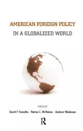 American Foreign Policy in a Globalized World cover