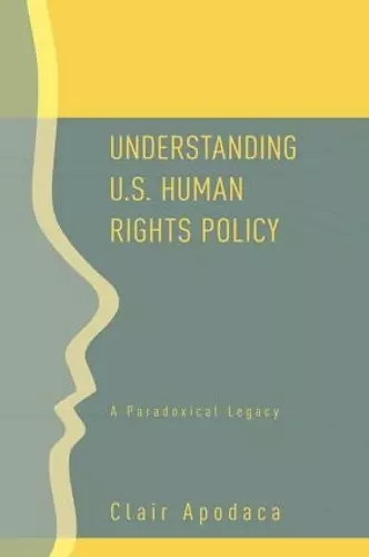 Understanding U.S. Human Rights Policy cover