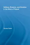 Volition, Rhetoric, and Emotion in the Work of Pascal cover