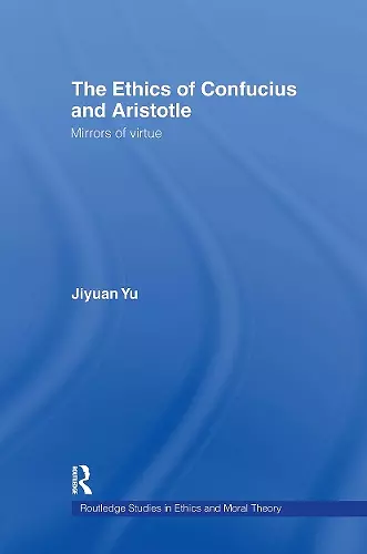 The Ethics of Confucius and Aristotle cover