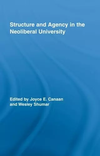 Structure and Agency in the Neoliberal University cover