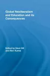 Global Neoliberalism and Education and its Consequences cover