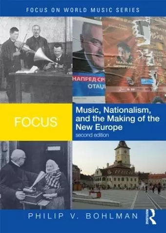 Focus: Music, Nationalism, and the Making of the New Europe cover