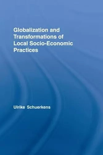 Globalization and Transformations of Local Socioeconomic Practices cover