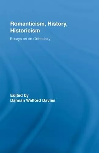 Romanticism, History, Historicism cover