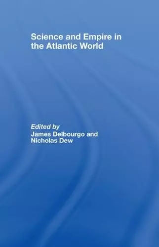 Science and Empire in the Atlantic World cover