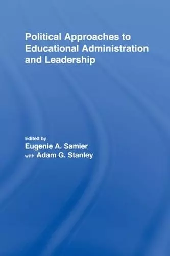 Political Approaches to Educational Administration and Leadership cover