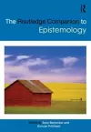The Routledge Companion to Epistemology cover