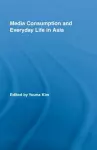 Media Consumption and Everyday Life in Asia cover