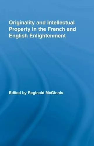 Originality and Intellectual Property in the French and English Enlightenment cover