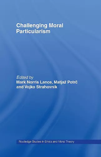 Challenging Moral Particularism cover