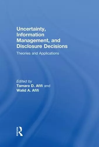 Uncertainty, Information Management, and Disclosure Decisions cover