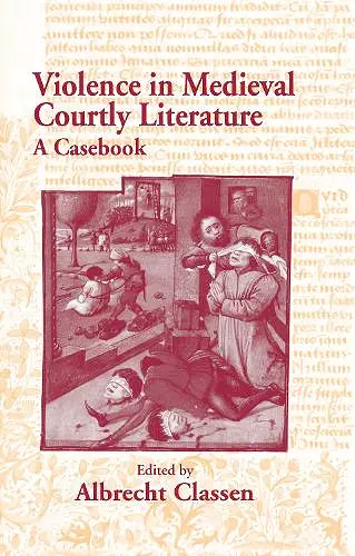 Violence in Medieval Courtly Literature cover