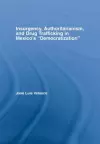 Insurgency, Authoritarianism, and Drug Trafficking in Mexico's Democratization cover