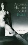 A Queer History of the Ballet cover