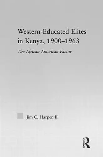 Western-Educated Elites in Kenya, 1900-1963 cover