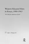 Western-Educated Elites in Kenya, 1900-1963 cover