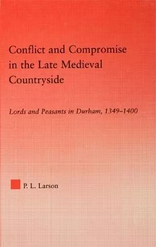 Conflict and Compromise in the Late Medieval Countryside cover