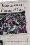 Journalism in a Culture of Grief cover