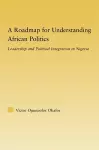 A Roadmap for Understanding African Politics cover