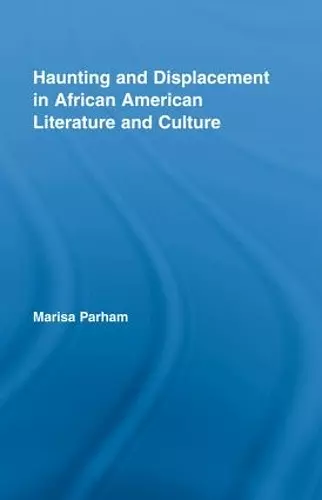 Haunting and Displacement in African American Literature and Culture cover