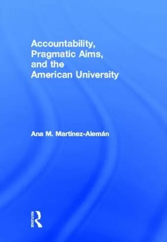 Accountability, Pragmatic Aims, and the American University cover