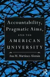 Accountability, Pragmatic Aims, and the American University cover