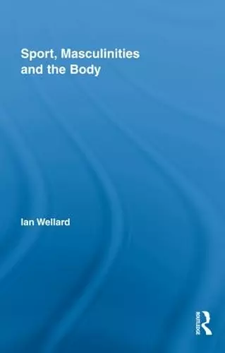 Sport, Masculinities and the Body cover