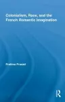 Colonialism, Race, and the French Romantic Imagination cover