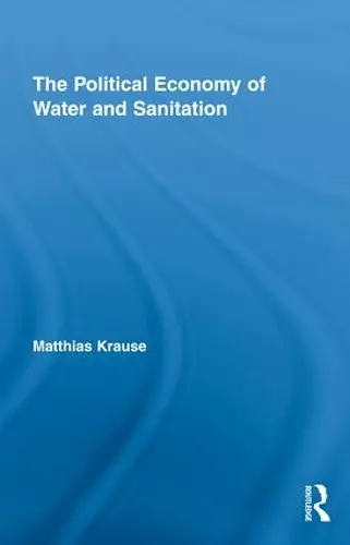 The Political Economy of Water and Sanitation cover