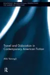 Travel and Dislocation in Contemporary American Fiction cover