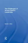 The Challenges of School District Leadership cover
