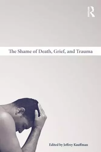 The Shame of Death, Grief, and Trauma cover