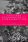 Critical Pedagogies of Consumption cover