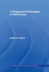 A Pragmatist Philosophy of Democracy cover