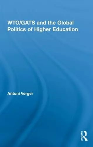 WTO/GATS and the Global Politics of Higher Education cover