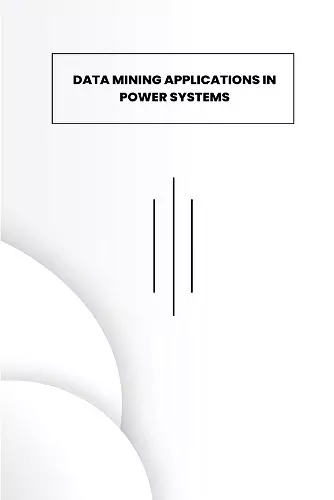 Data Mining Applications in Power Systems cover