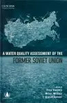 A Water Quality Assessment of the Former Soviet Union cover