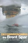 Decommissioning the Brent Spar cover