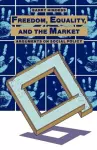 Freedom, Equality and the Market cover