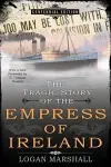 The Tragic Story of the Empress of Ireland cover