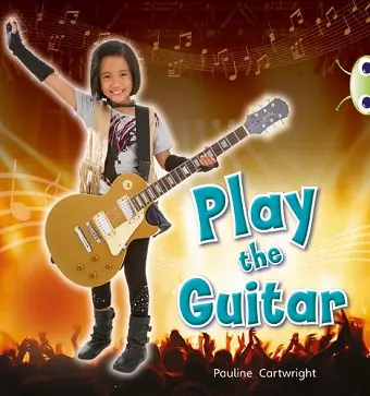 Bug Club  Guided Non Fiction Year 1 Blue C Play the Guitar cover