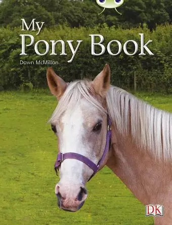 Bug Club Independent Non Fiction Year 1 Yellow A My Pony Book cover