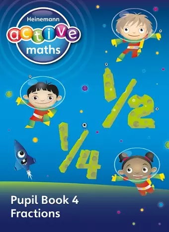 Heinemann Active Maths - First Level - Exploring Number - Pupil Book 4 - Fractions cover