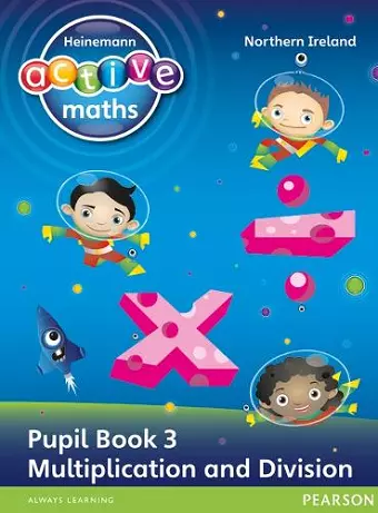 Heinemann Active Maths Northern Ireland - Key Stage 1 - Exploring Number - Pupil Book 3 - Multiplication and Division cover