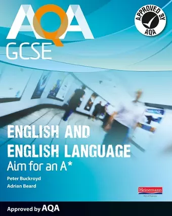 AQA GCSE English and English Language Student Book: Aim for an A* cover
