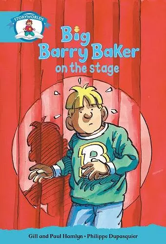 Literacy Edition Storyworlds Stage 9, Our World, Big Barry Baker on the Stage cover