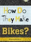 Bug Club Independent Non Fiction Year 4 Grey A How Do They Make ... Bikes cover