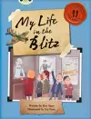 Bug Club Independent Non Fiction Blue B My Life in the Blitz cover
