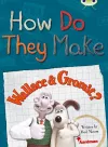 BC NF Red (KS2) A/5C How Do They Make … Wallace & Gromit cover